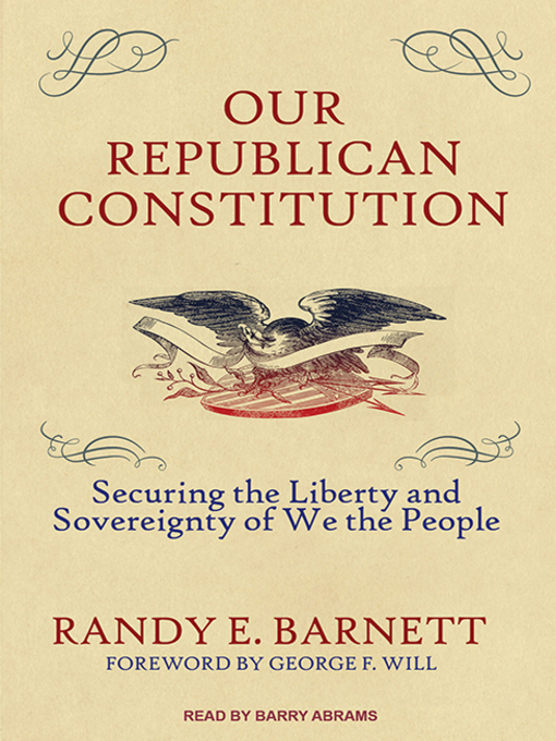 Title details for Our Republican Constitution by Randy E. Barnett - Wait list